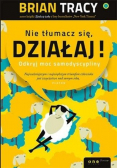Nie tłumacz się działaj