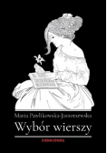 Wybór wierszy. Maria Pawlikowska-Jasnorzewska
