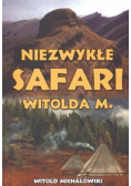 Niezwykłe safari Witolda M.