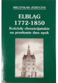 Elbląg 1772 - 1850  Kościoły chrześcijańskie na przełomie dwu epok