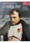 O roku ów 1812 Wyprawa Napoleona na Moskwę