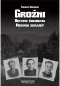 Groźni. Ostatni żołnierze. Pierwsi zdrajcy