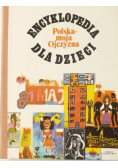 Encyklopedia dla dzieci Polska moja Ojczyzna