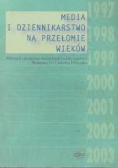 Media i dziennikarstwo na przełomie wieków