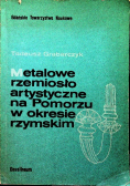 Metalowe rzemiosło artystyczne na Pomorzu w okresie rzymskim