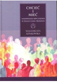 Chcieć i mieć