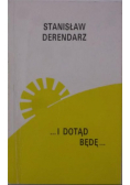 I dotąd będę