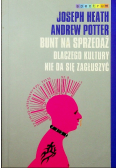 Bunt na sprzedaż Dlaczego kultury nie da się zagłuszyć