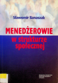 Menedżerowie w strukturze społecznej
