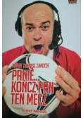Panie kończ pan ten mecz