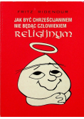 Jak być chrześcijaninem Nie będąc człowiekiem religijnym