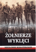 Żołnierze wyklęci Niezłomni bohaterowie