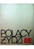 Polacy - Żydzi 1939-1945
