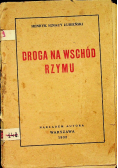 Droga na wschód Rzymu 1932 r