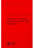 Stochastic Analysis path integration and dynamics