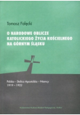 O narodowe oblicze katolickiego życia kościelnego na Górnym Śląsku