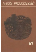 Nasza przeszłość 67