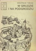 W grodzie i na podgrodziu