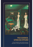 Poza kanonem sztuka bez dyplomu