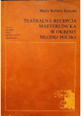 Teatralna recepcja maeterlincka w okresie Młodej Polski