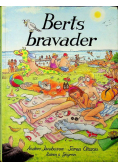 Berts bravader
