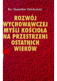 Rozwój wychowawczej myśli kościoła w przestrzeni ostatnich wieków