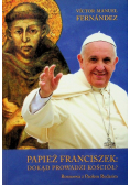 Papież Franciszek dokąd prowadzi Kościół