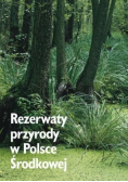 Rezerwaty przyrody w Polsce środkowej