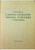 Studia z dawnej Literatury Czeskiej Słowackiej i Polskiej