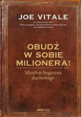Obudź w sobie milionera Manifest bogactwa duchowego