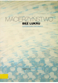 Macierzyństwo bez lukru Antologia tekstów matek blogerek