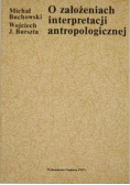 O założeniach interpretacji antropologicznej
