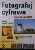 Fotografuj cyfrowo jak profesjonalista