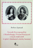 Stosunki Rzeczypospolitej z Brandenburgią i Prusami Książęcymi w latach 1648 1658 w opinii i działaniach szlachty koronnej