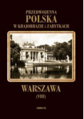 Przedwojenna Polska w krajobrazie i zabytkach Tom VIII Warszawa