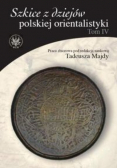 Szkice z dziejów polskiej orientalistyki Tom IV