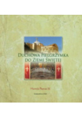 Duchowa pielgrzymka do Ziemi Świętej