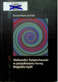 Aleksander Świętochowski w poszukiwaniu formy Biografia myśli