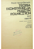 Teoria i konstrukcja maszyn rolniczych Tom I Część 1 i 2