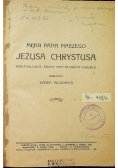 Męka Pana Naszego Jezusa Chrystusa 1920 r.