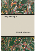 Why You Say It