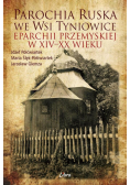 Parochia ruska we wsi Tyniowice eparchii...