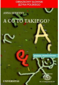 A co to Takiego