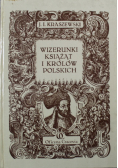 Wizerunki Książąt i Królów Polskich reprint z 1888 r