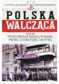 Polska Walcząca Tom 26 Tylko świnie siedzą w kinie Prasa literatura i satyra