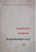 Zagadnienie prognozy kryminologicznej