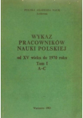 Wykaz pracowników nauki polskiej od XV wieku do 1970 roku, Tom I