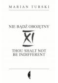 XI Nie bądź obojętny