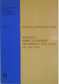 Wojciech Herbu Jastrzębiec Arcybiskup i Mąż Stanu 1362 - 1436