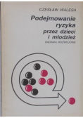 Podejmowanie ryzyka przez dzieci i młodzież